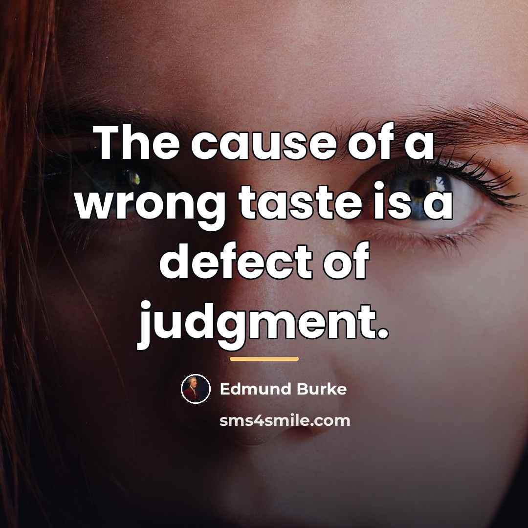 “The cause of a wrong taste is a defect of…” quote by Edmund Burke