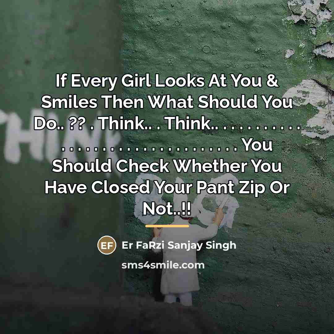 “If Every Girl Looks At You & Smiles Then What…” quote by Er FaRzi Sanjay Singh