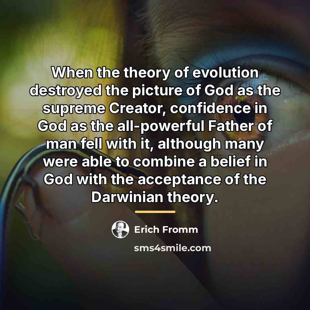 “When the theory of evolution destroyed the picture of God…” quote by Erich Fromm