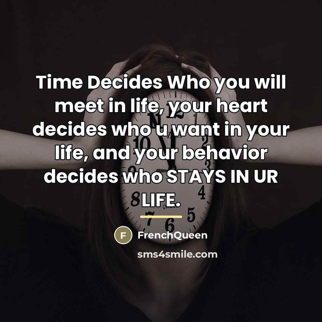 “Time Decides Who you will meet in life, your heart…” quote by Frenchqueen