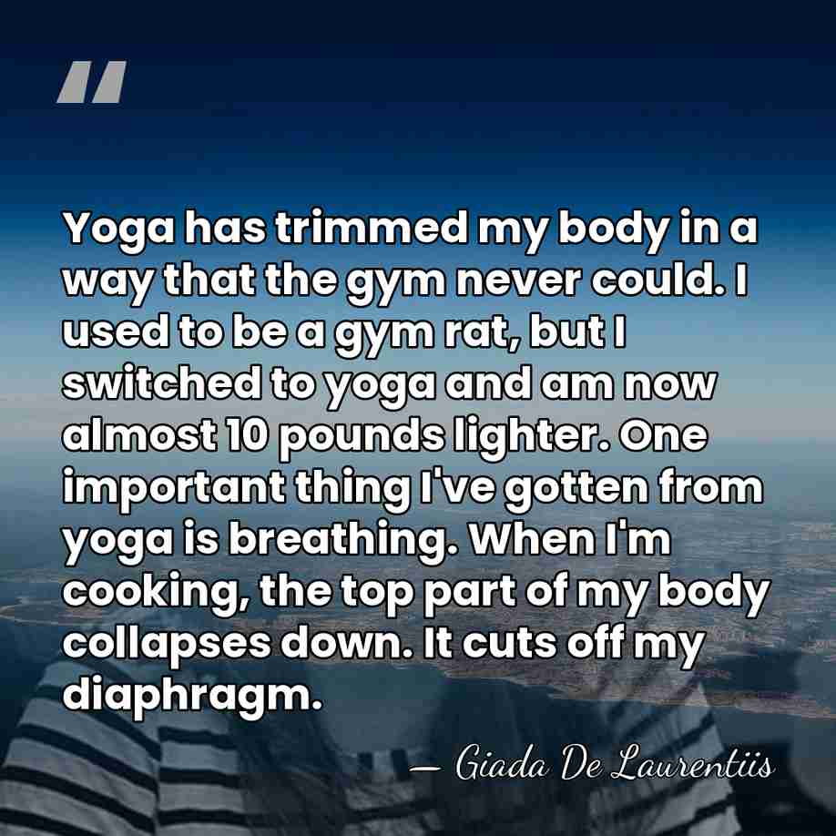 Yoga has trimmed my body in a way that the gym never&hellip; - Giada De Laurentiis