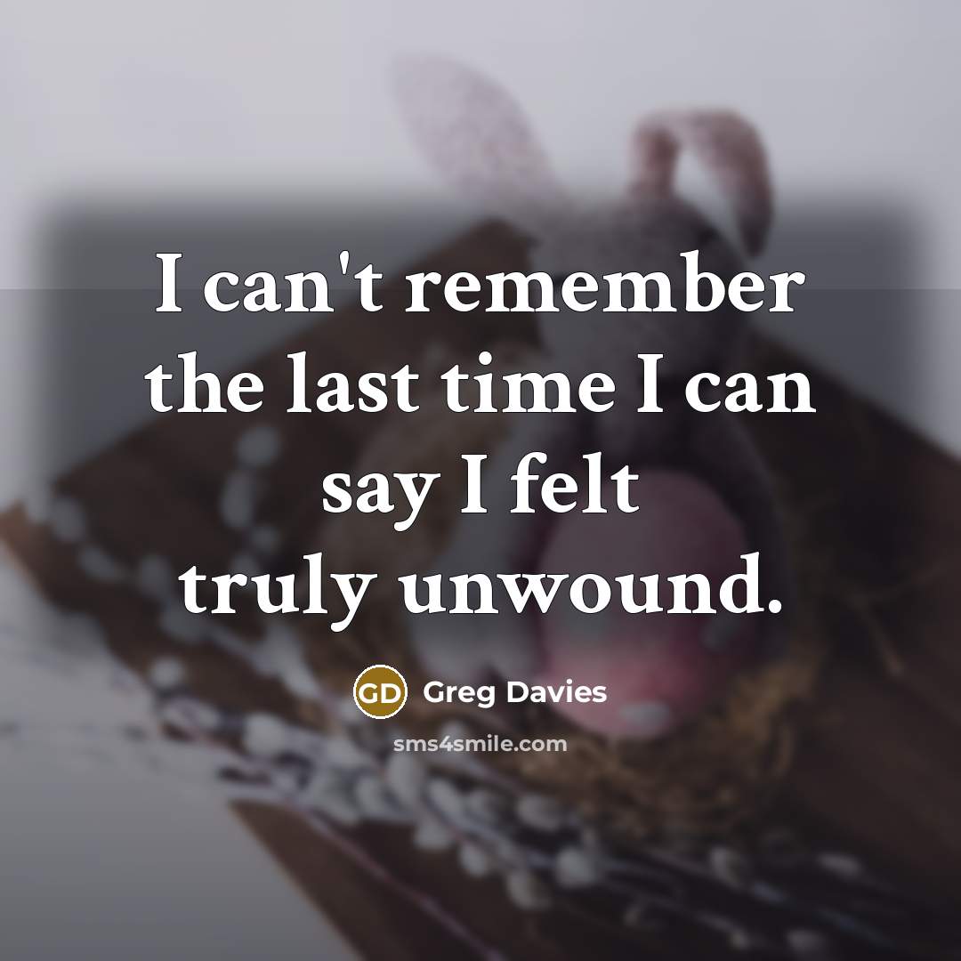“I can't remember the last time I can say I…” quote by Greg Davies