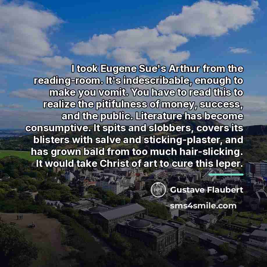 “I took Eugene Sue's Arthur from the reading-room. It's indescribable,…” quote by Gustave Flaubert