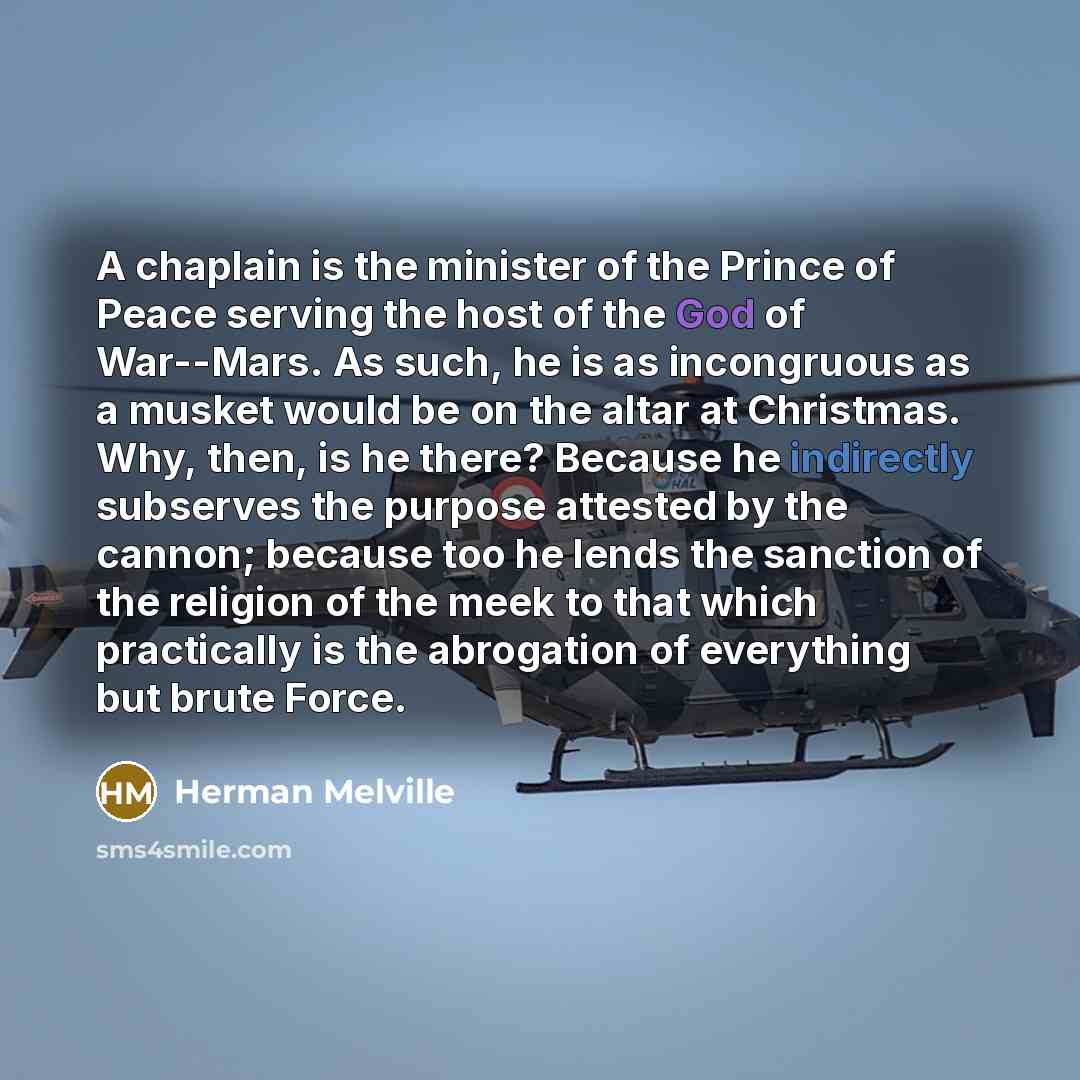 “A chaplain is the minister of the Prince of Peace…” quote by Herman Melville