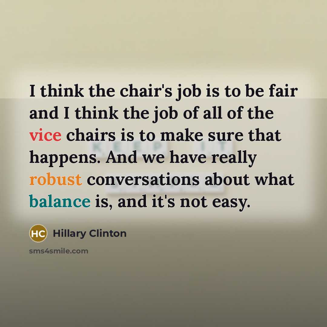 “I think the chair`s job is to be fair and…” quote by Hillary Clinton