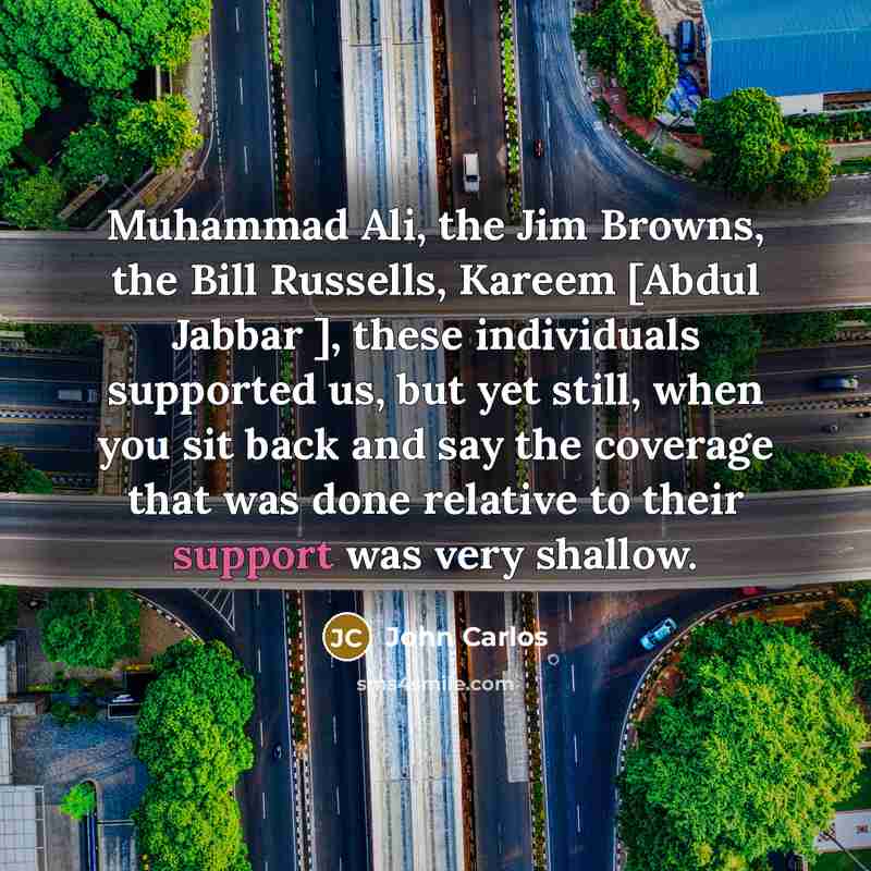 “Muhammad Ali, the Jim Browns, the Bill Russells, Kareem [Abdul…” quote by John Carlos
