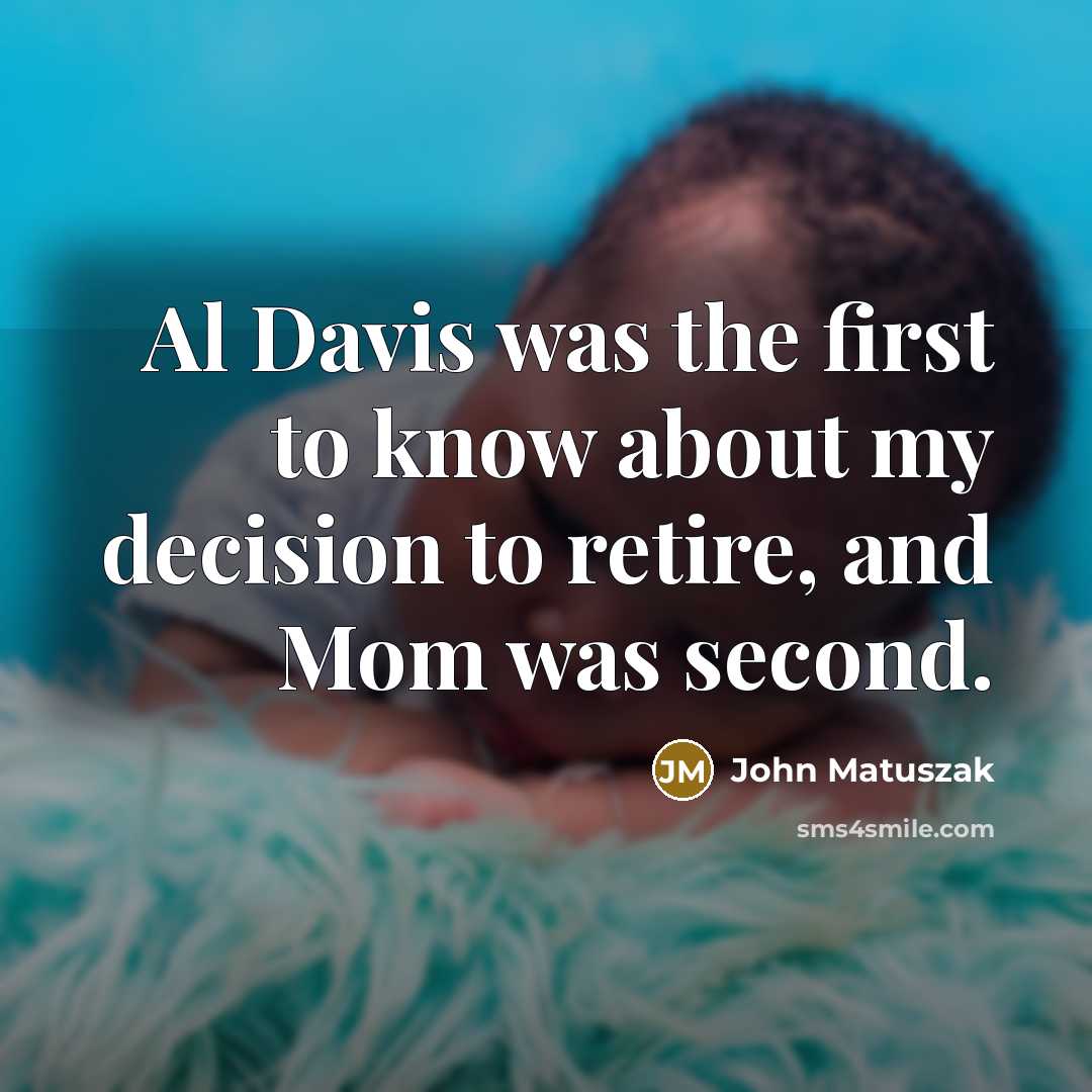 “Al Davis was the first to know about my decision…” quote by John Matuszak