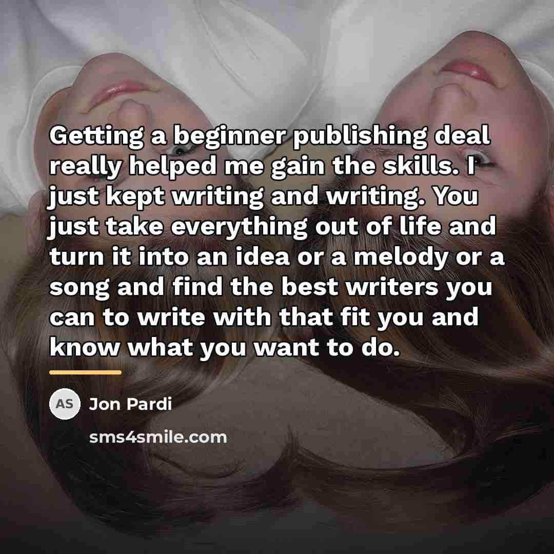 “Getting a beginner publishing deal really helped me gain the…” quote by Jon Pardi
