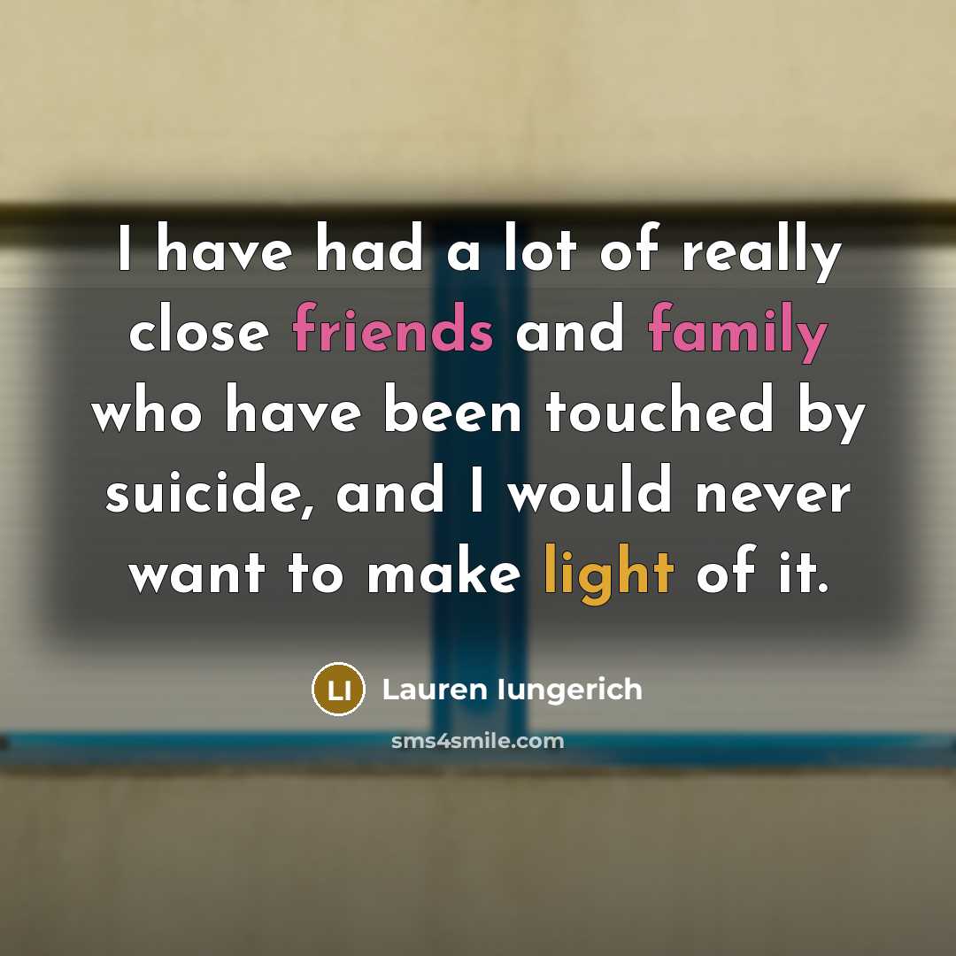 “I have had a lot of really close friends and…” quote by Lauren Iungerich