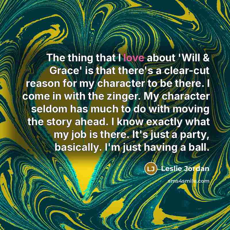 “The thing that I love about 'Will & Grace' is…” quote by Leslie Jordan