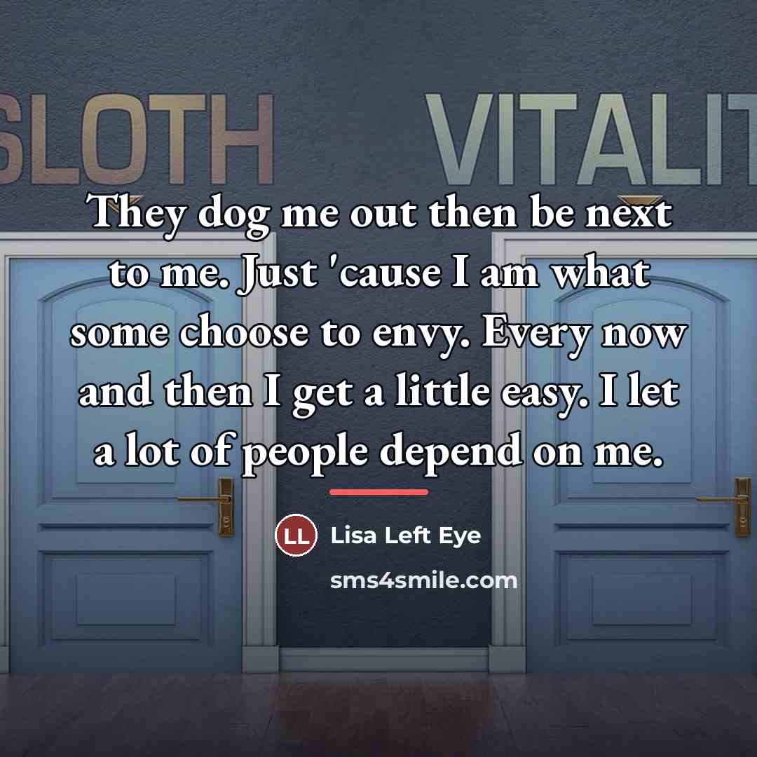 “They dog me out then be next to me. Just…” quote by Lisa Left Eye