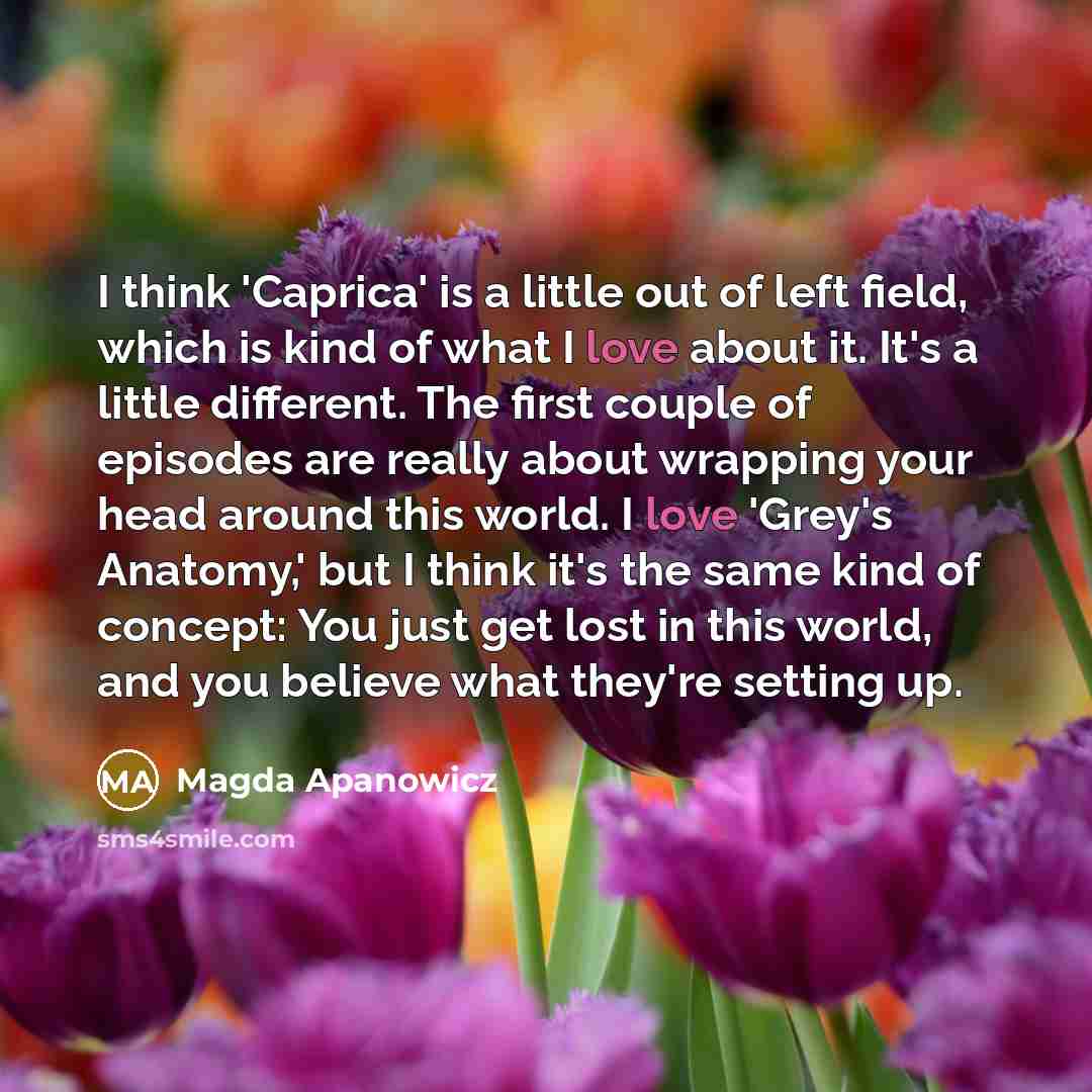 “I think 'Caprica' is a little out of left field,…” quote by Magda Apanowicz