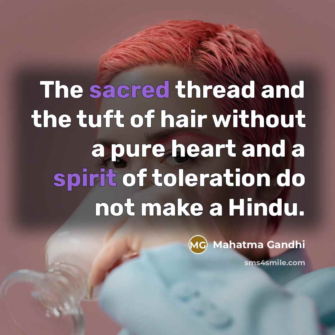 “The sacred thread and the tuft of hair without a…” quote by Mahatma Gandhi