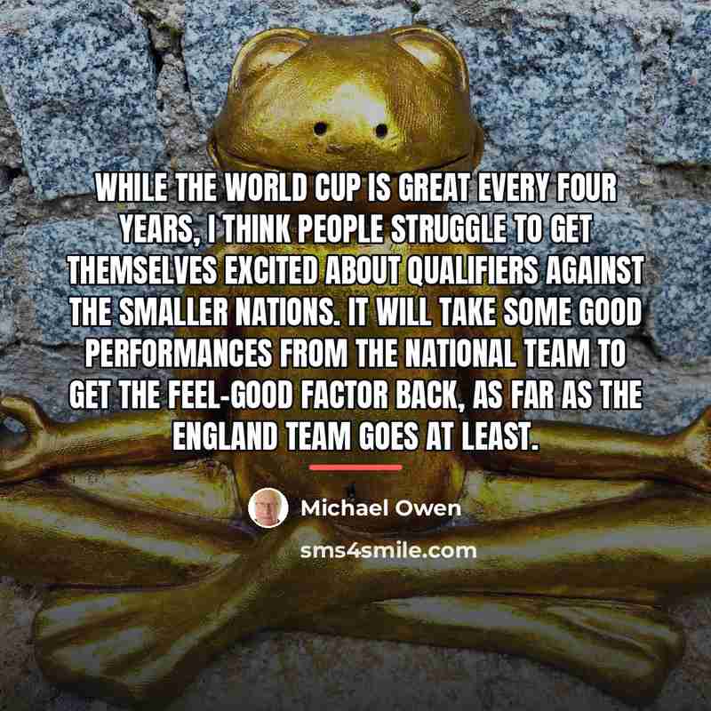 “While the World Cup is great every four years, I…” quote by Michael Owen