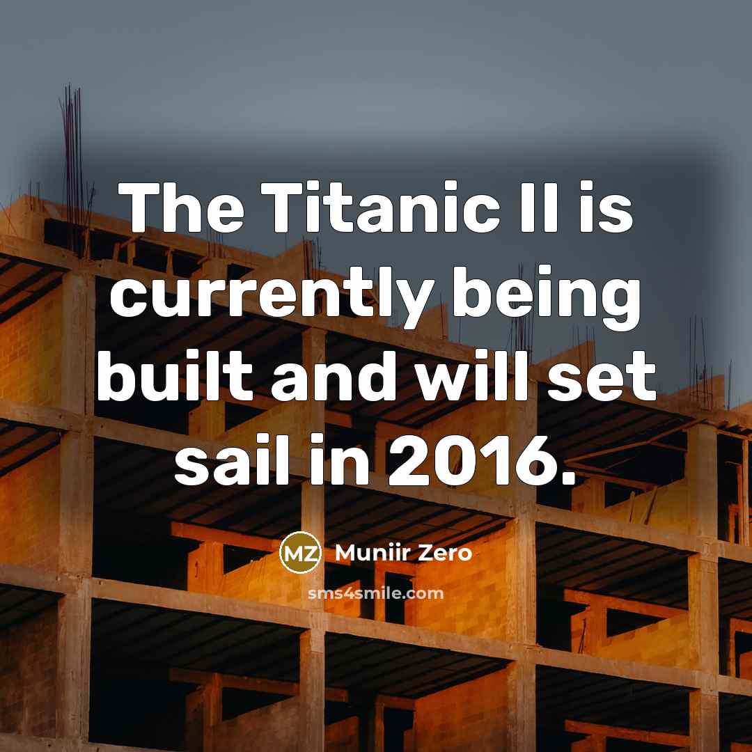 “The Titanic II is currently being built and will set…” quote by Muniir Zero