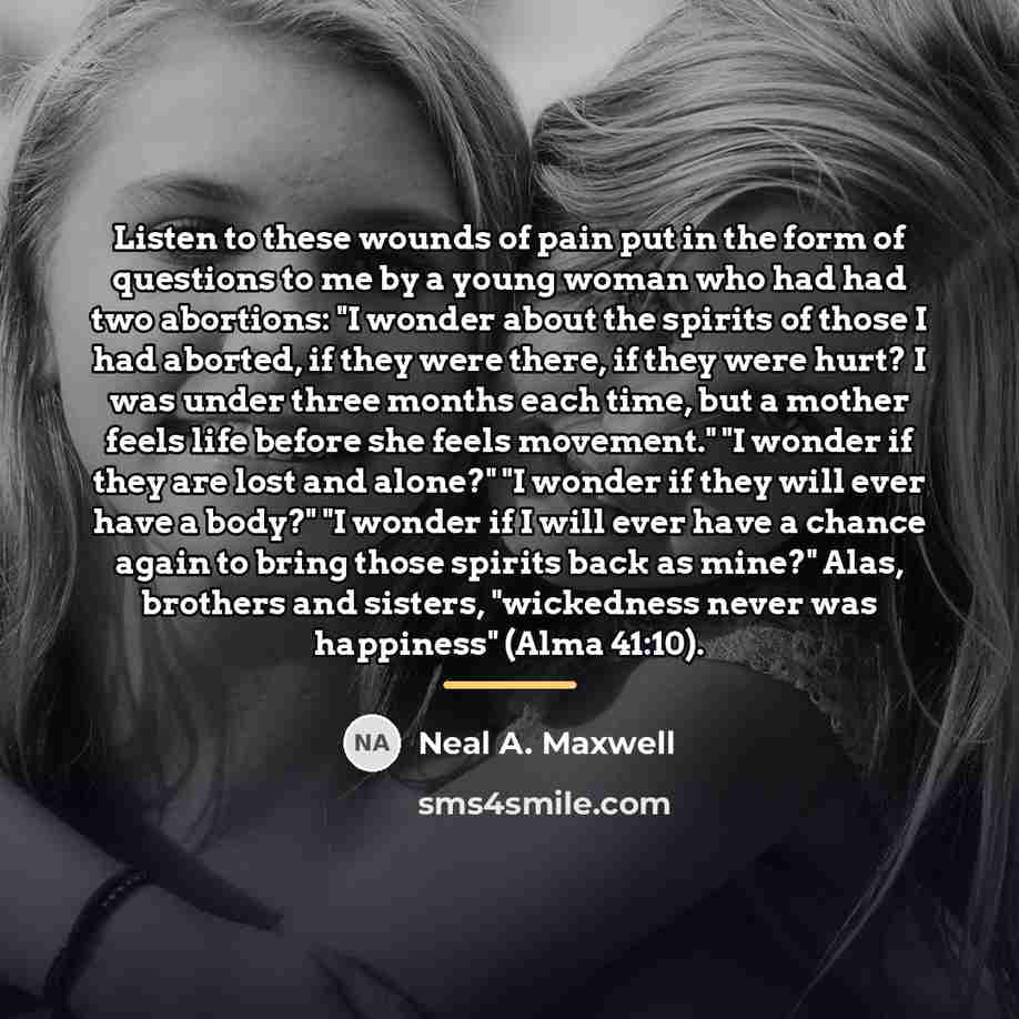“Listen to these wounds of pain put in the form…” quote by Neal A. Maxwell