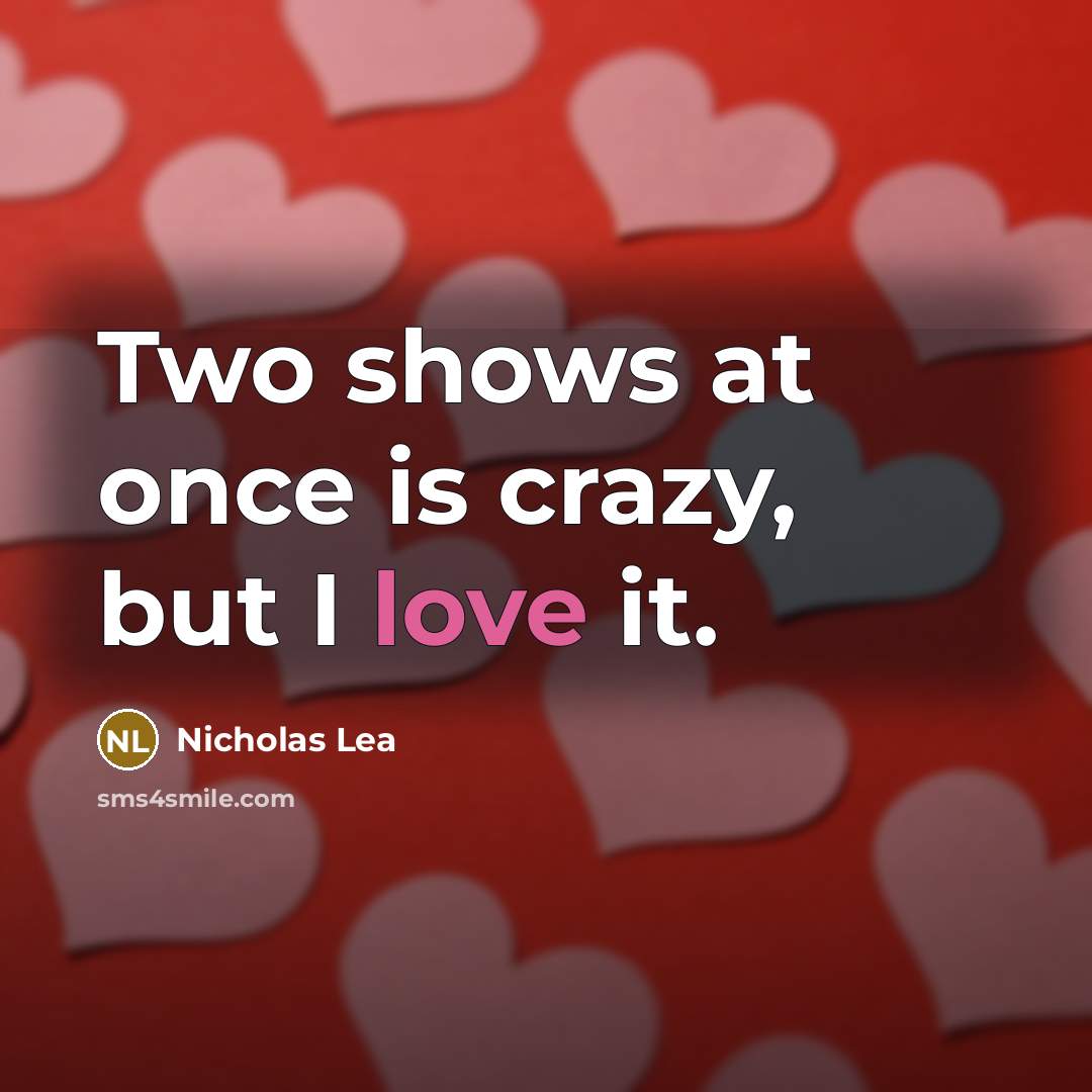 “Two shows at once is crazy, but I love it.…” quote by Nicholas Lea