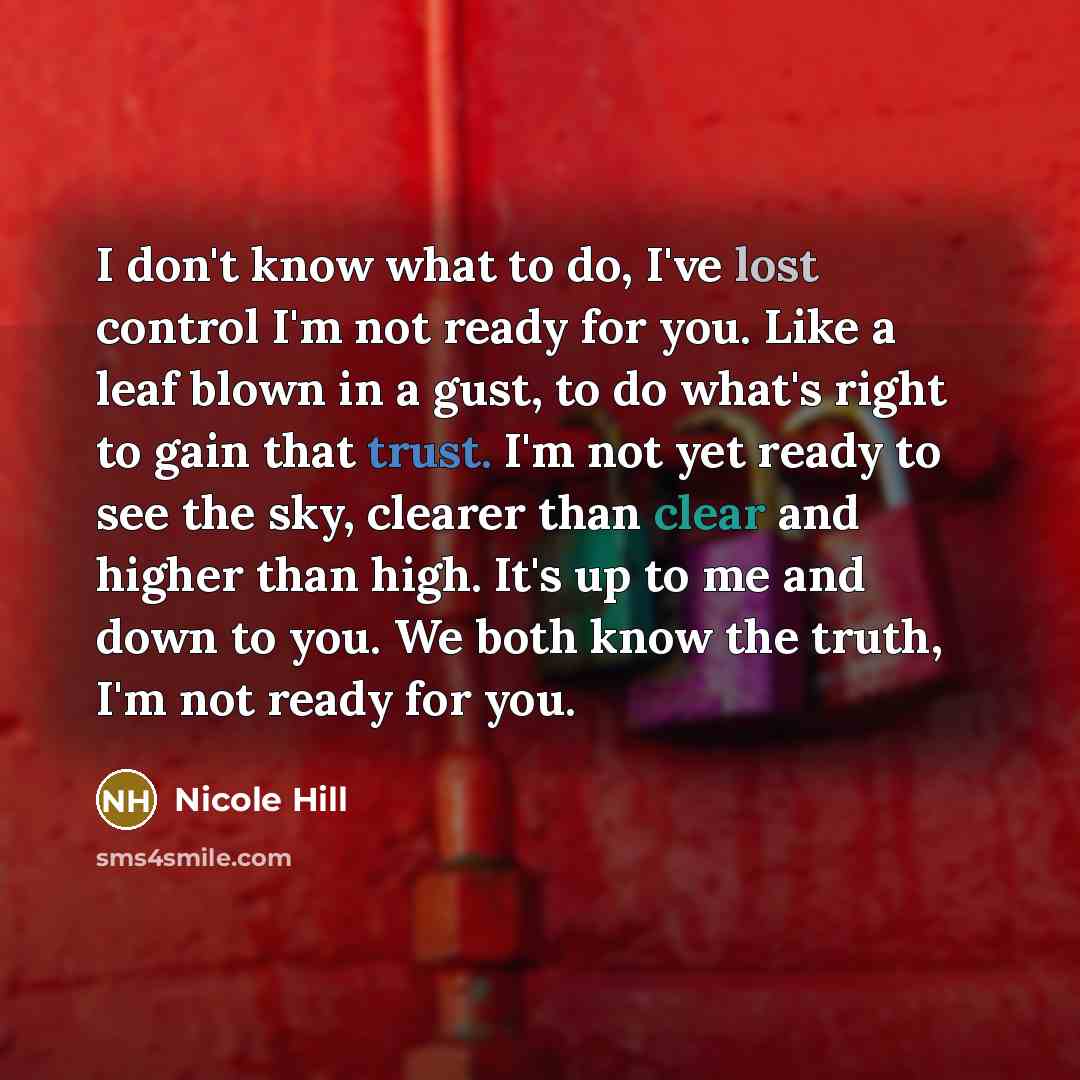 “I don't know what to do, I've lost control I'm…” quote by Nicole Hill