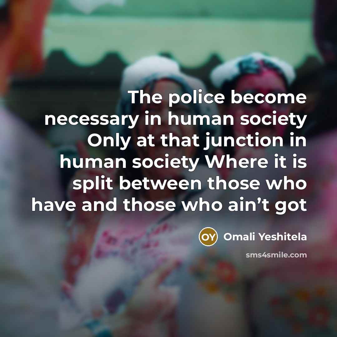 “The police become necessary in human society Only at that…” quote by Omali Yeshitela