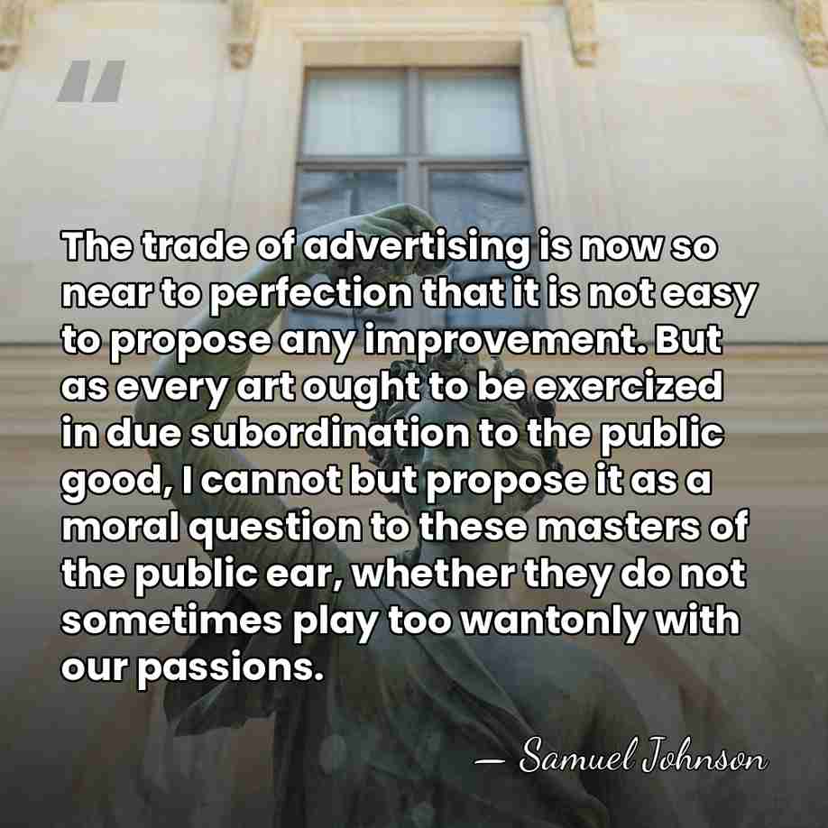 The trade of advertising is now so near to perfection that it&hellip; - Samuel Johnson