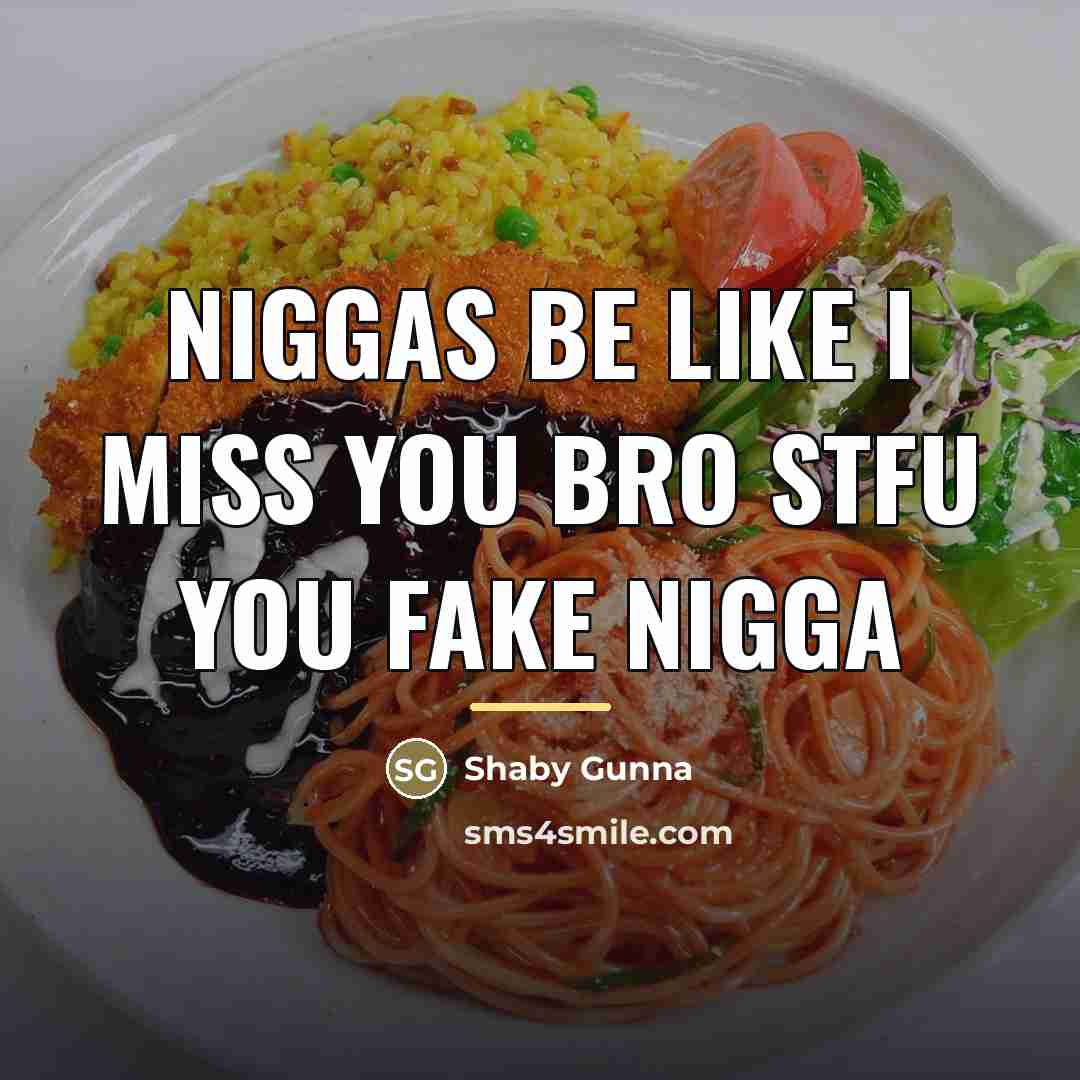 “Niggas be like I miss you bro stfu you fake…” quote by Shaby Gunna