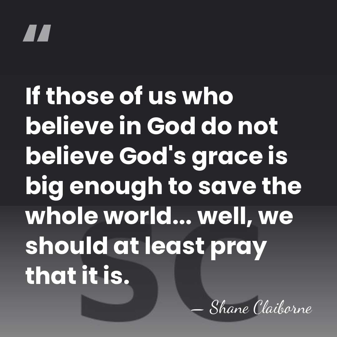 If those of us who believe in God do not believe God's&hellip; - Shane Claiborne