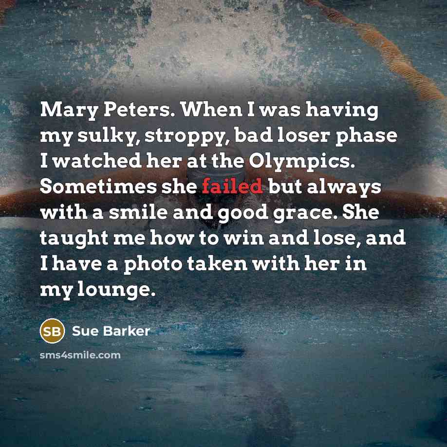 “Mary Peters. When I was having my sulky, stroppy, bad…” quote by Sue Barker