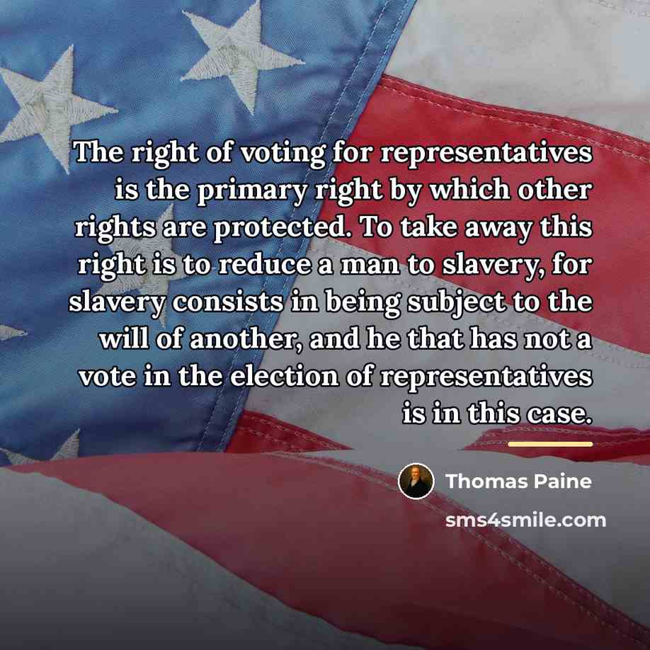“The right of voting for representatives is the primary right…” quote by Thomas Paine