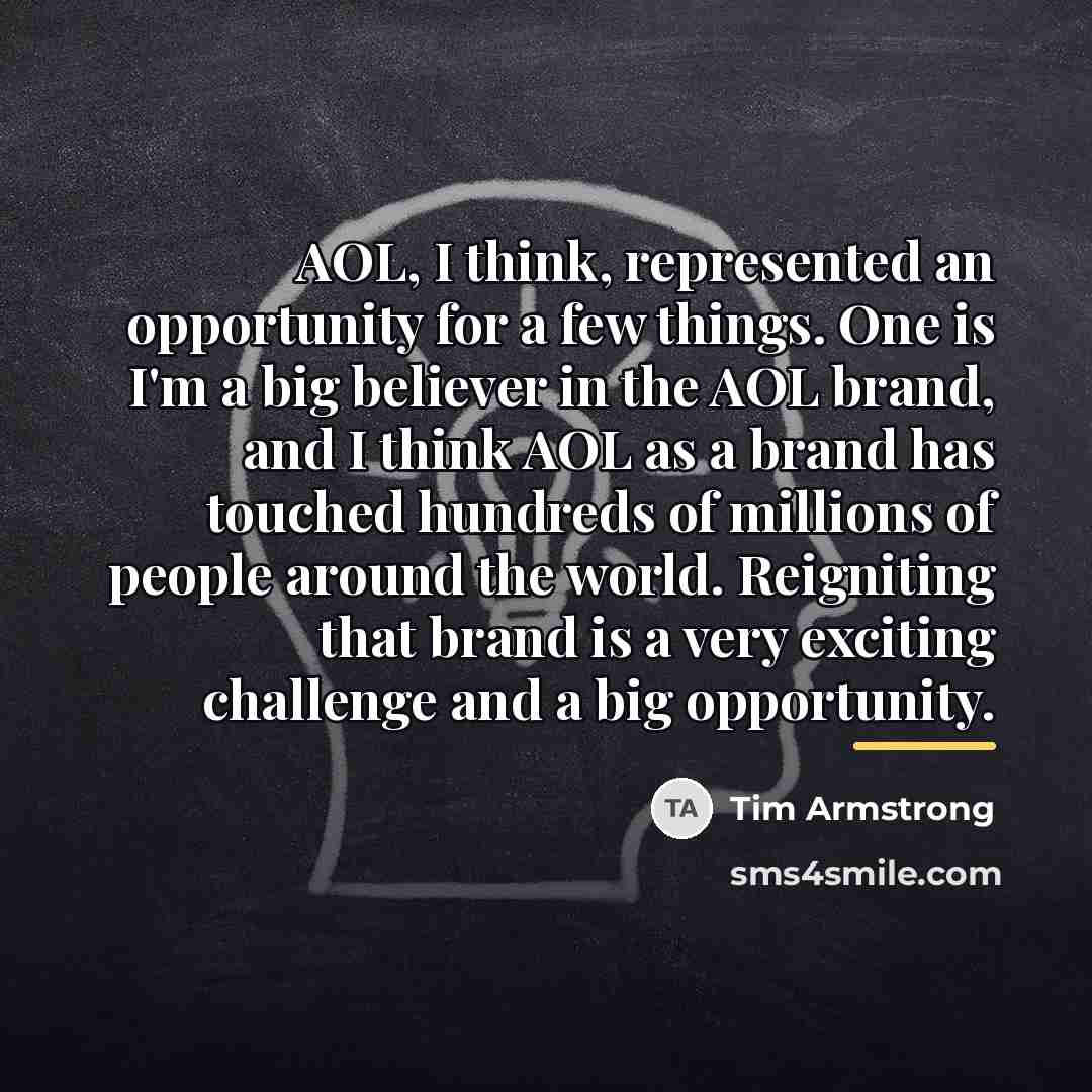 “AOL, I think, represented an opportunity for a few things.…” quote by Tim Armstrong