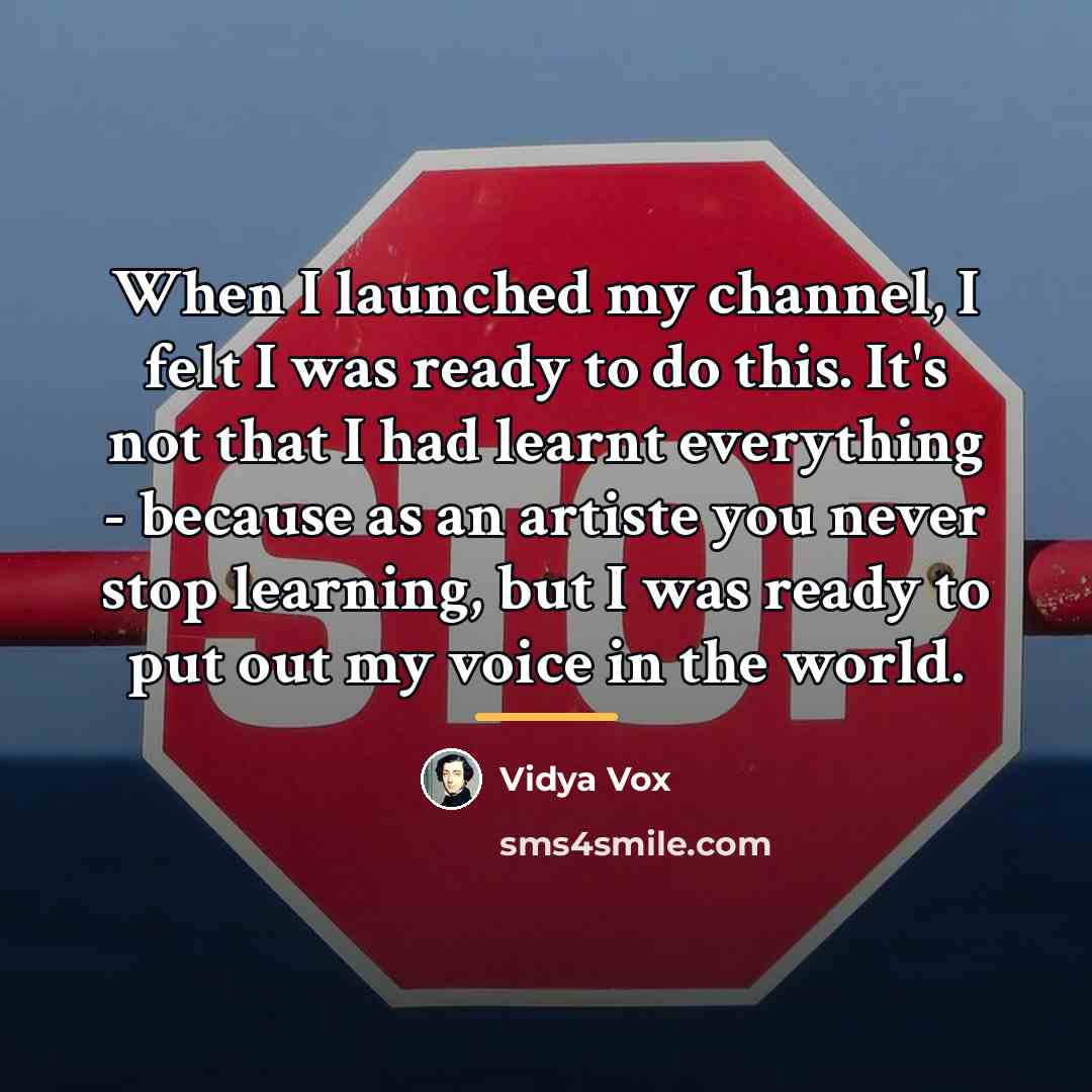 “When I launched my channel, I felt I was ready…” quote by Vidya Vox