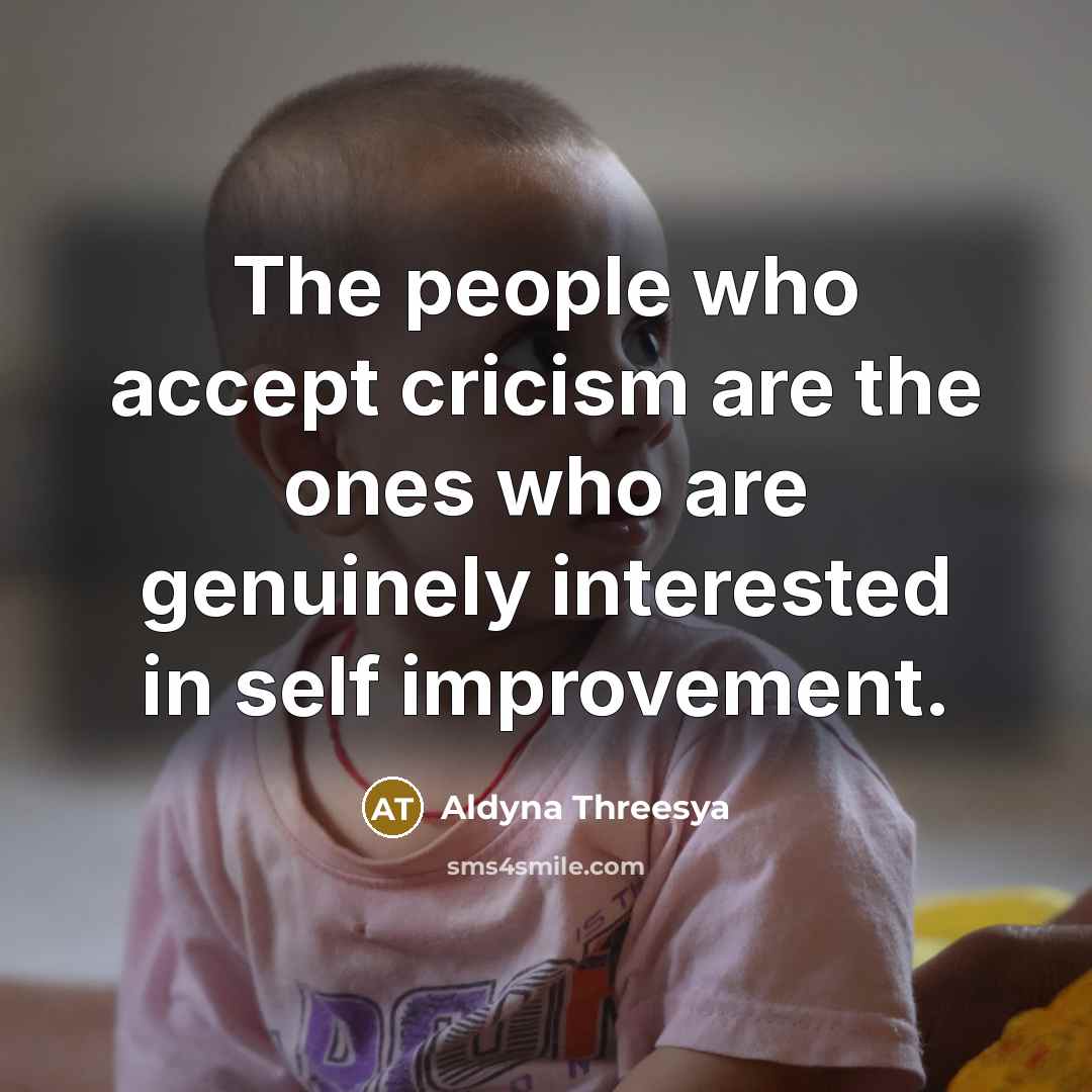 “The people who accept cricism are the ones who are…” quote by Aldyna Threesya