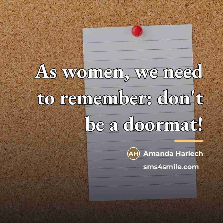 “As women, we need to remember: don't be a doormat!…” quote by Amanda Harlech