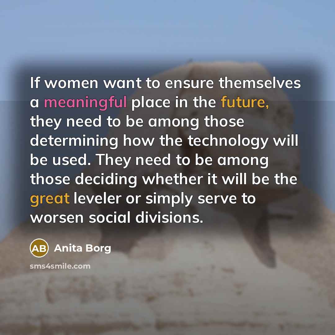 “If women want to ensure themselves a meaningful place in…” quote by Anita Borg