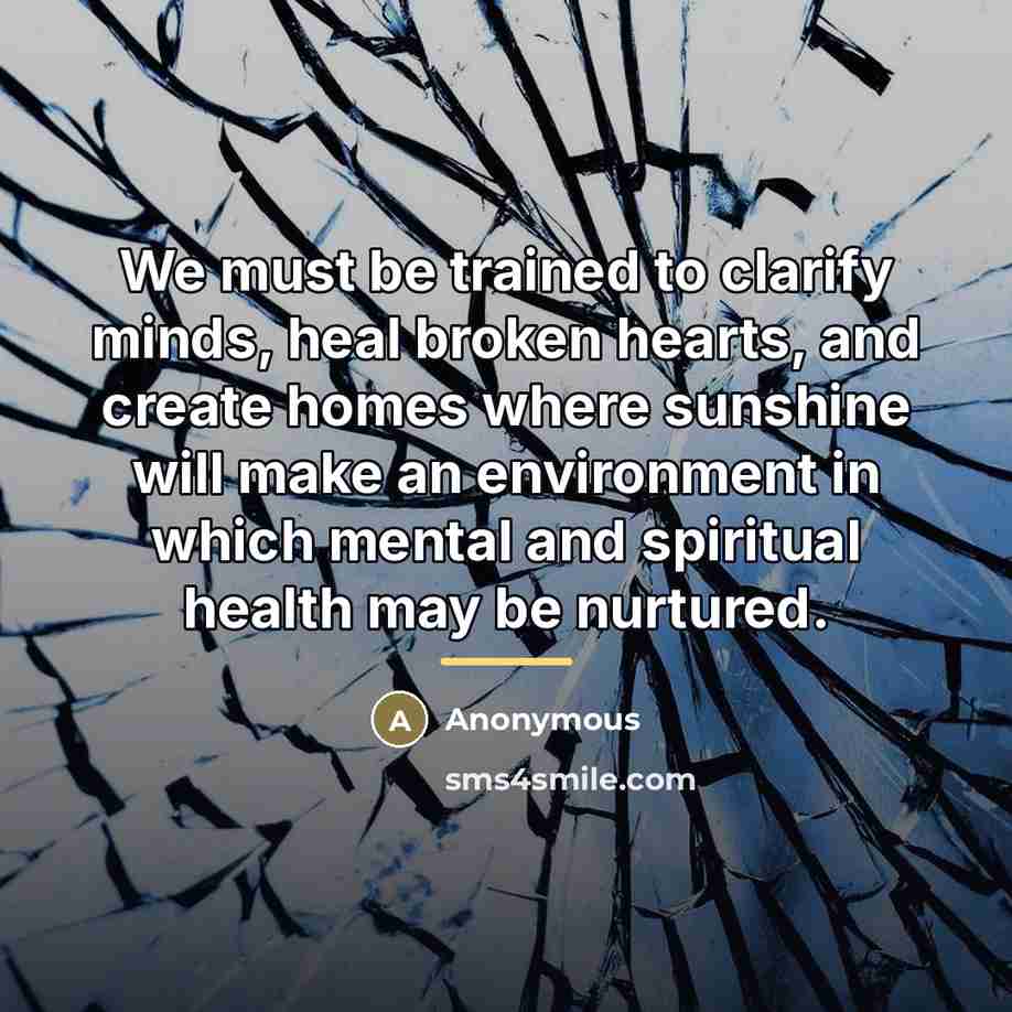 “We must be trained to clarify minds, heal broken hearts,…” quote by Anonymous