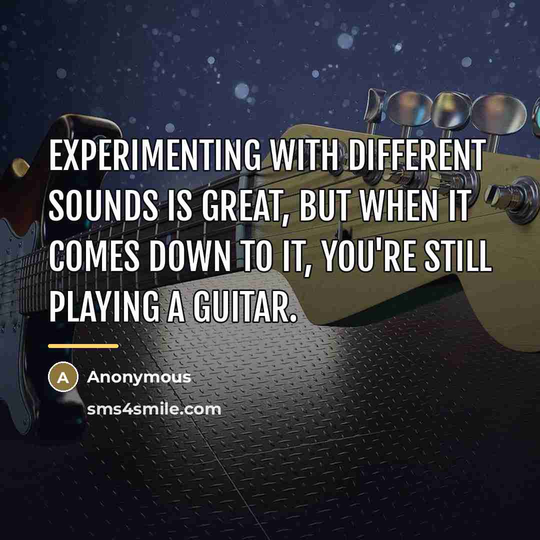 “Experimenting with different sounds is great, but when it comes…” quote by Anonymous