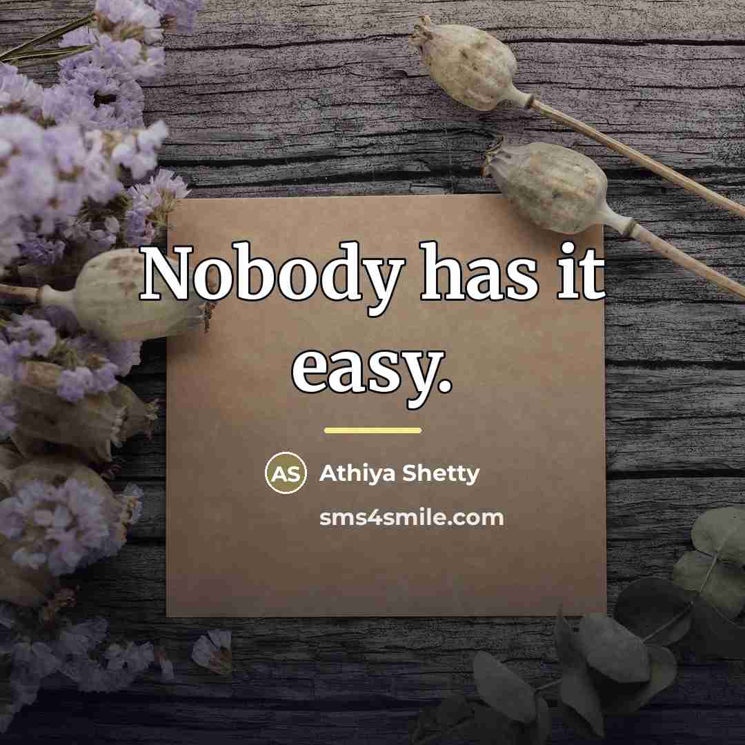 “Nobody has it easy.…” quote by Athiya Shetty