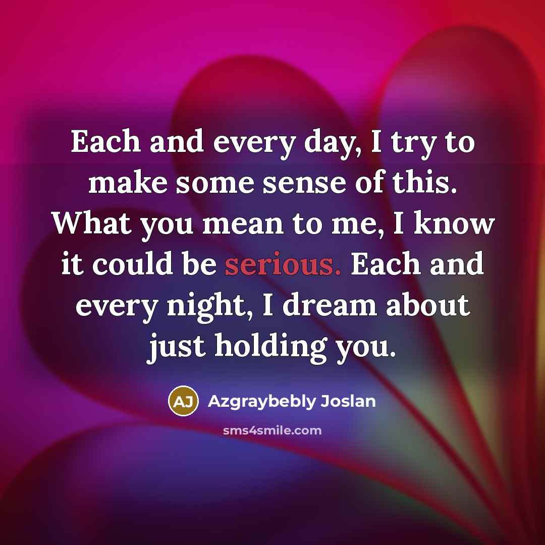 “Each and every day, I try to make some sense…” quote by Azgraybebly Joslan