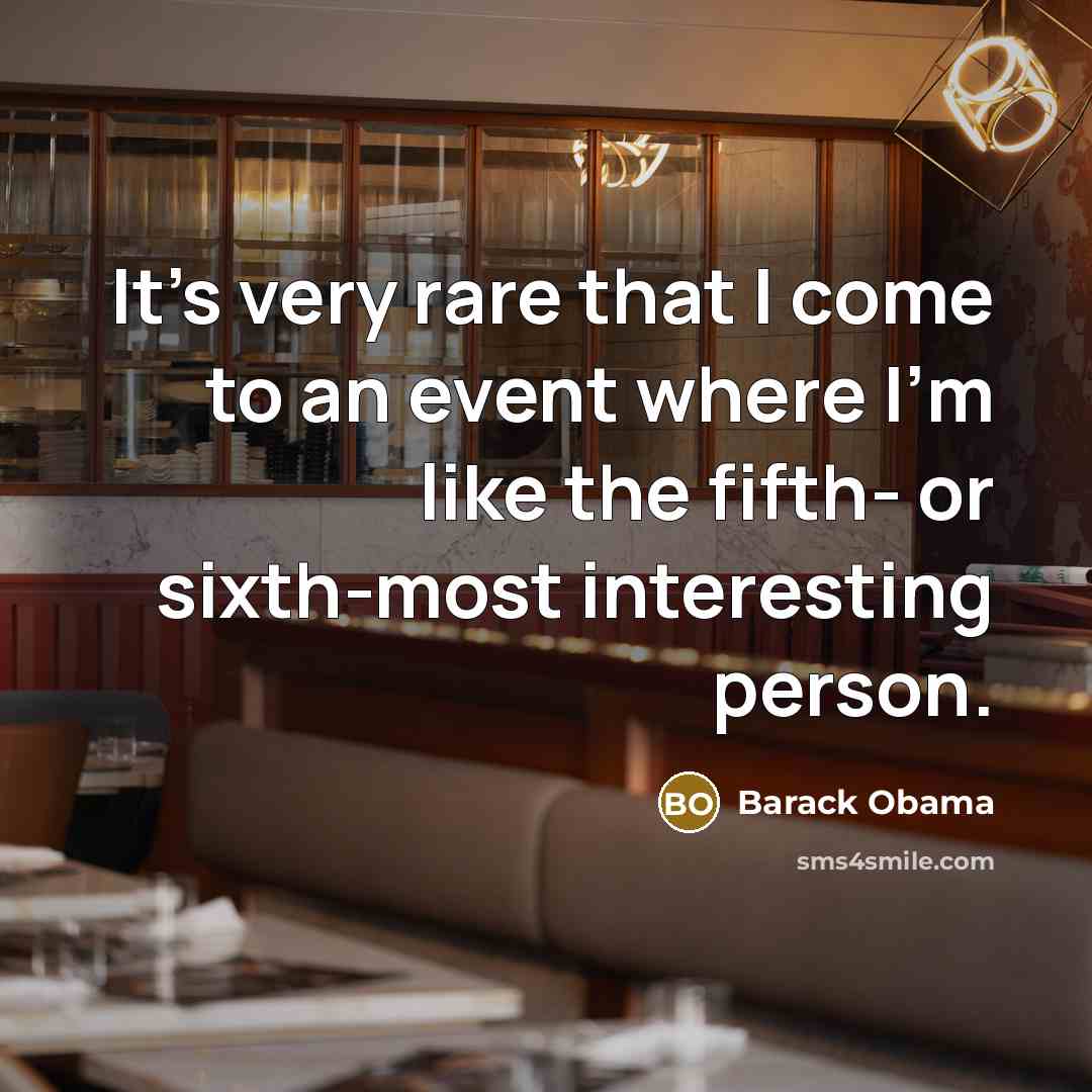 “It’s very rare that I come to an event where…” quote by Barack Obama