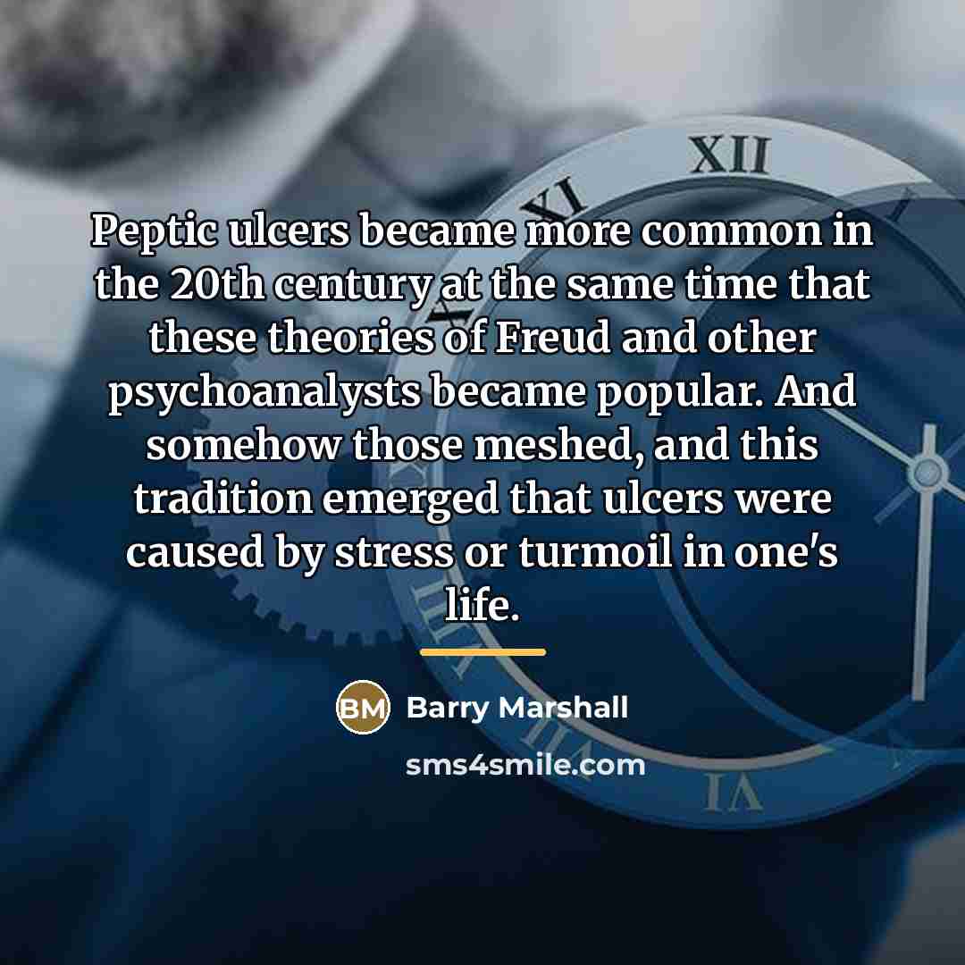 “Peptic ulcers became more common in the 20th century at…” quote by Barry Marshall