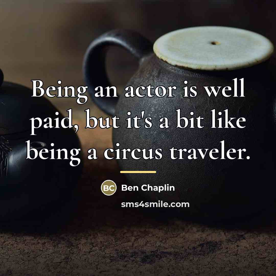 “Being an actor is well paid, but it's a bit…” quote by Ben Chaplin