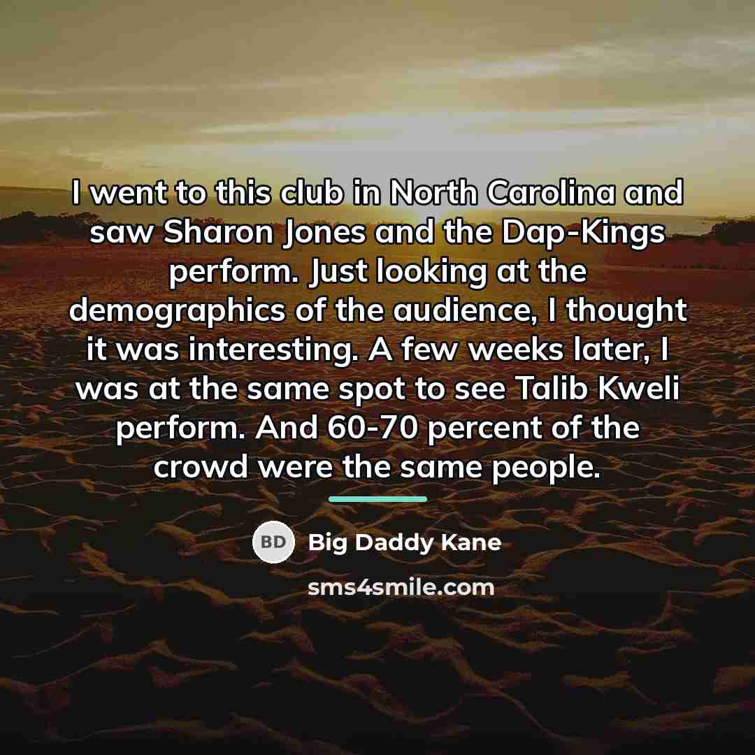 “I went to this club in North Carolina and saw…” quote by Big Daddy Kane