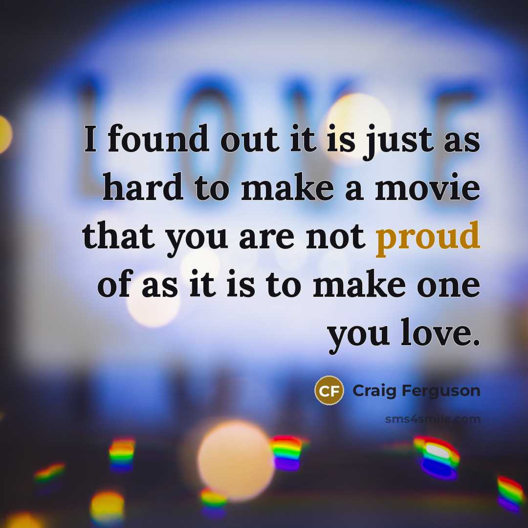 “I found out it is just as hard to make…” quote by Craig Ferguson