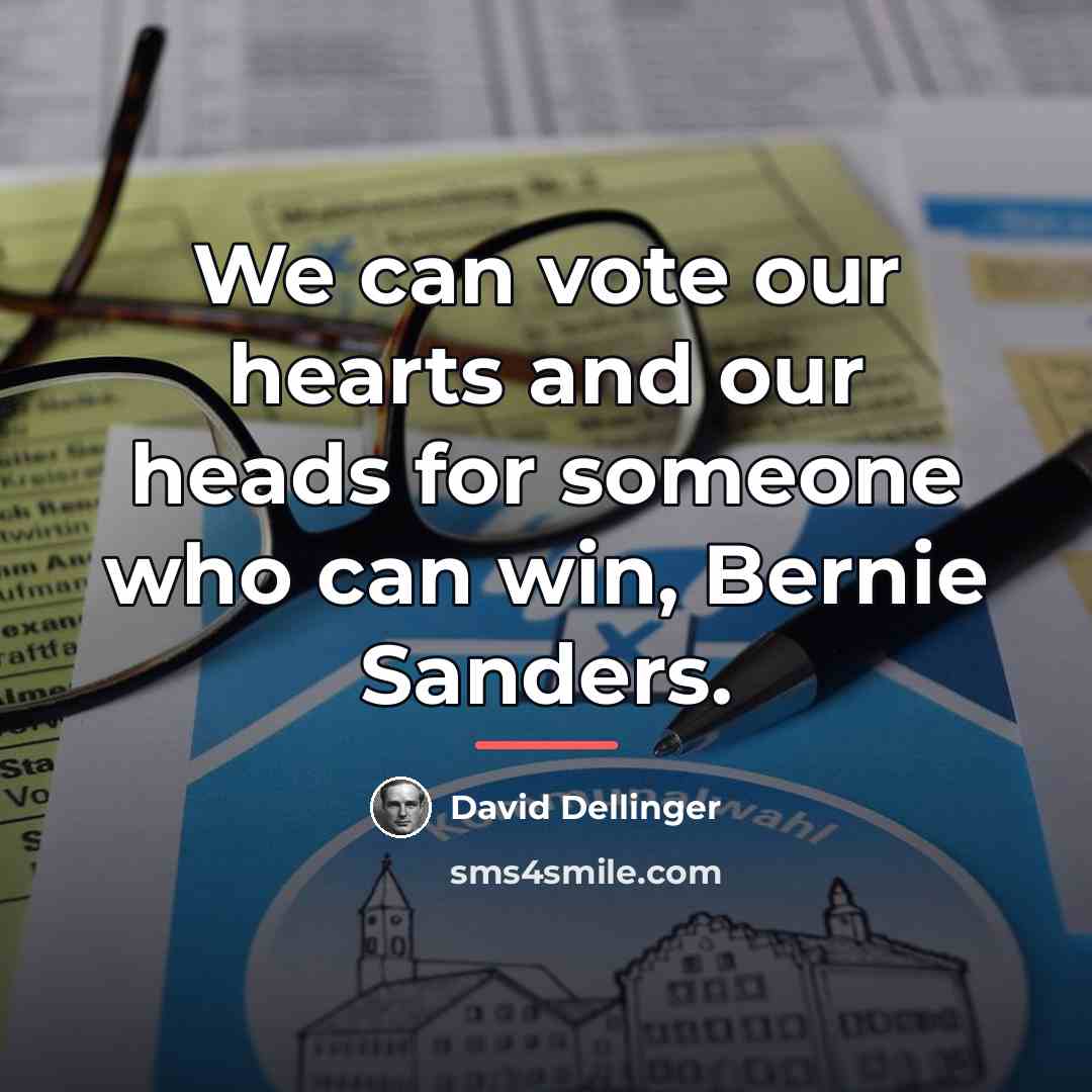 “We can vote our hearts and our heads for someone…” quote by David Dellinger