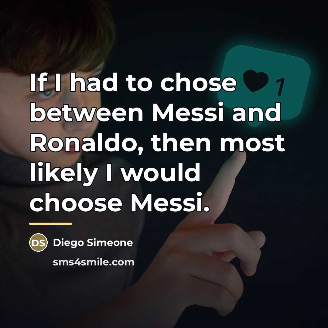 “If I had to chose between Messi and Ronaldo, then…” quote by Diego Simeone
