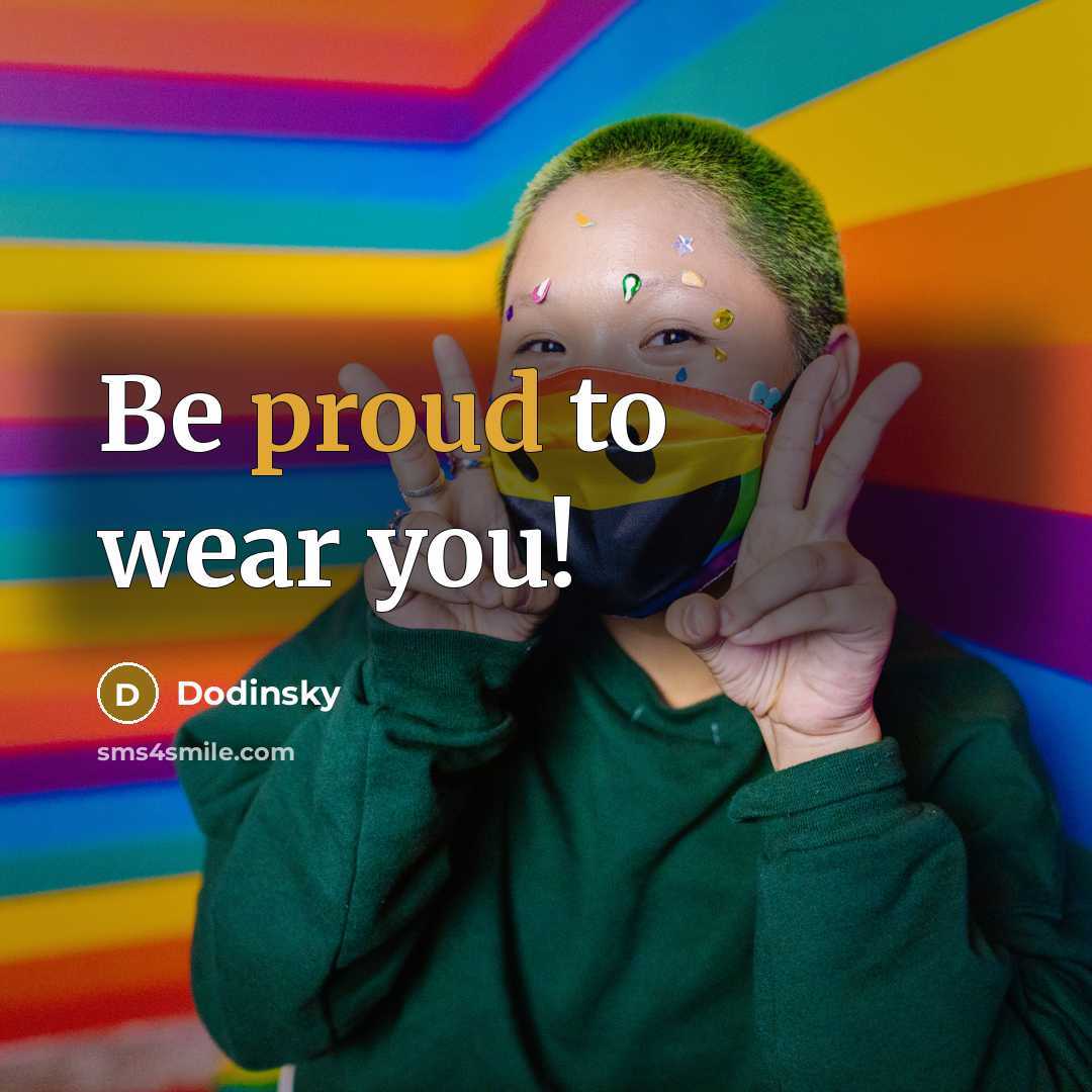 “Be proud to wear you!…” quote by Dodinsky