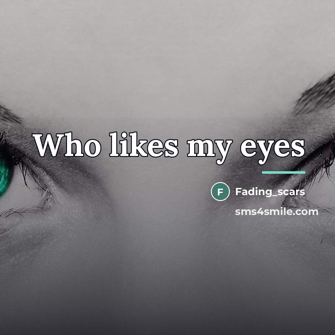 “Who likes my eyes…” quote by Fading_scars