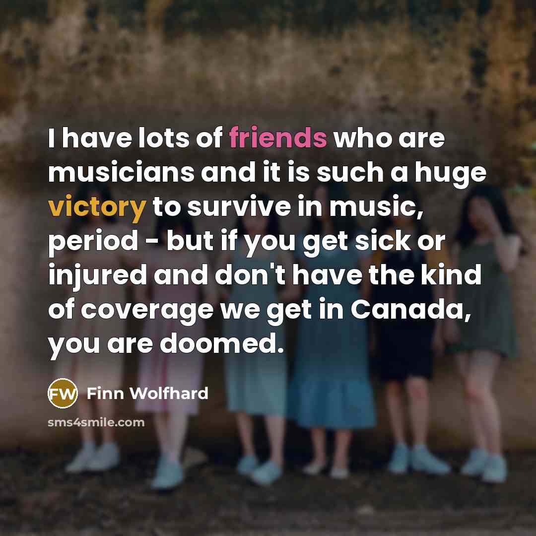 “I have lots of friends who are musicians and it…” quote by Finn Wolfhard