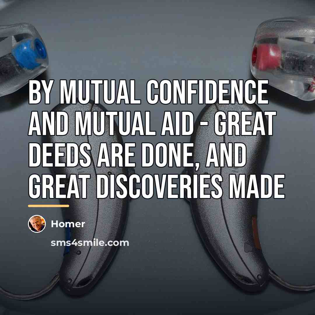 “By mutual confidence and mutual aid - great deeds are…” quote by Homer