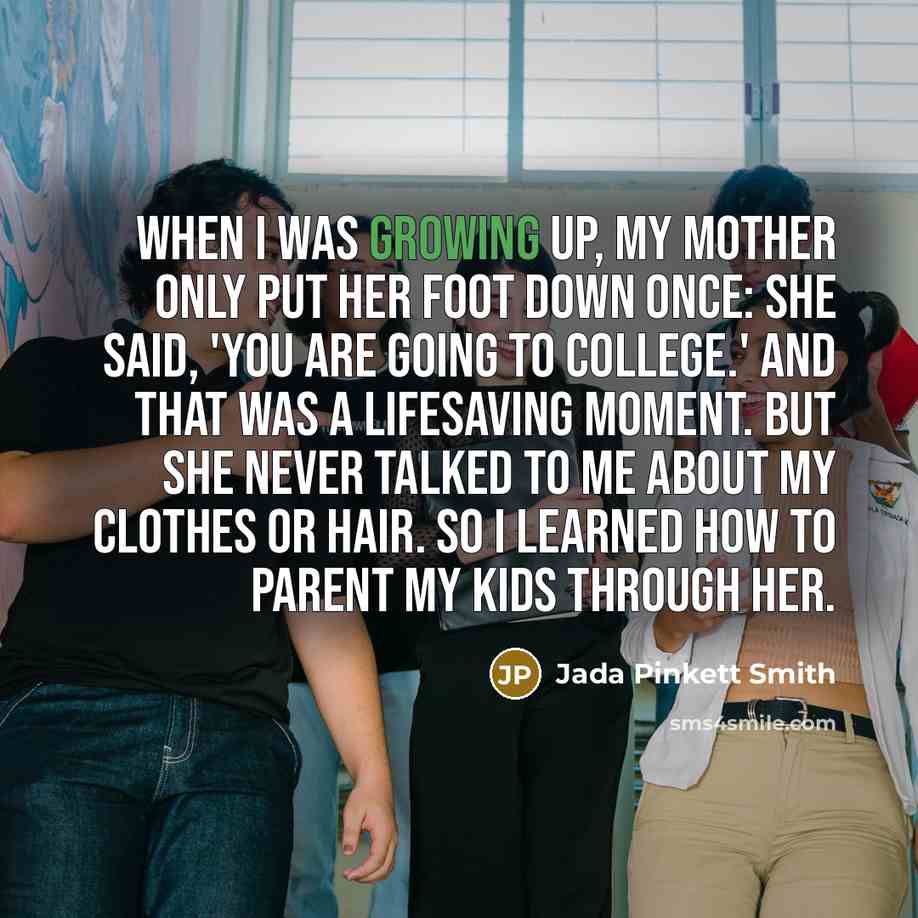 “When I was growing up, my mother only put her…” quote by Jada Pinkett Smith