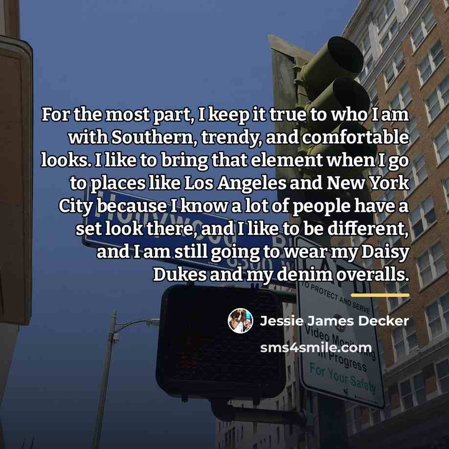 “For the most part, I keep it true to who…” quote by Jessie James Decker